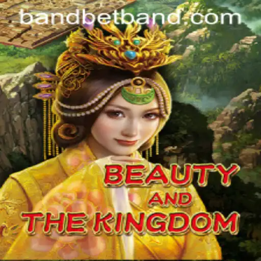 Exploring the Enchanting World of BeautyAndTheKingdom with Bandbet: A Game Like No Other